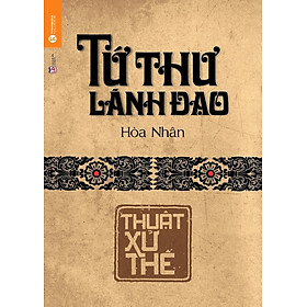 Hình ảnh Tứ Thư Lãnh Đạo - Thuật Xử Thế