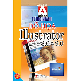 Nơi bán Tự Học Nhanh Đồ Họa Trên Illustrator 8.0 Và 9.0 - Giá Từ -1đ