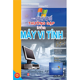 Download sách Tự Học Xử Lý Sự Cố Thường Gặp Trên Máy Vi Tính