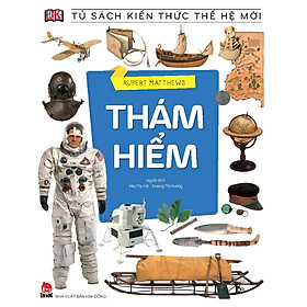 Download sách Tủ Sách Kiến Thức Thế Hệ Mới - Thám Hiểm (Tái Bản 2016)