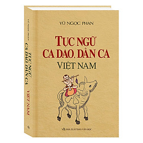 Hình ảnh sách Tục Ngữ, Ca Dao, Dân Ca Việt Nam (Tái Bản)