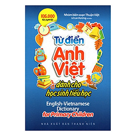 Download sách Từ Điển Anh - Việt Dành Cho Học Sinh Tiểu Học