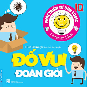 Phát Triển Tư Duy Logic IQ - Đố Vui Đoán Giỏi