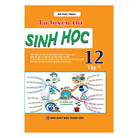 Tự Luyện Thi Sinh Học Lớp 12 (Tập 1)