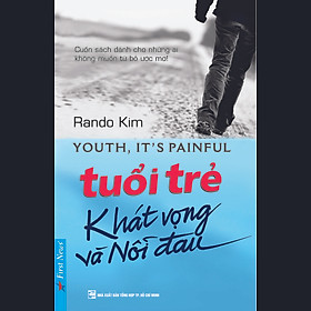 Sách Tuổi Trẻ - Khát Vọng Và Nỗi Đau