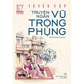 Download sách Tuyển Tập Truyện Ngắn Vũ Trọng Phụng