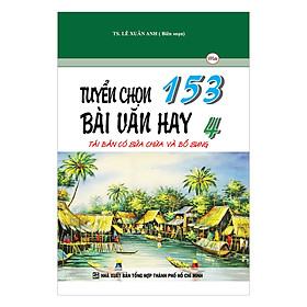 Nơi bán Tuyển Chọn 153 Bài Văn Hay Lớp 4 - Giá Từ -1đ