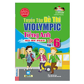 Tuyển Tập Đề Thi Violympic Tiếng Anh Lớp 6 - Tập 1 (Kèm Audio Tại App MCBooks)