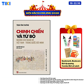 Sách Chinh Chiến Và Từ Bỏ - Nghiên Cứu Quan Hệ Việt Nam - Trung Quốc Đời Minh