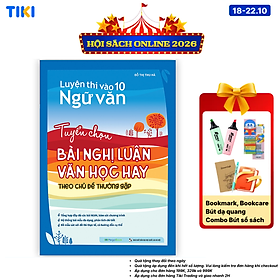 Sách Luyện thi vào 10 Ngữ Văn - Tuyển chọn bài nghị luận văn học hay theo chủ đề thường gặp