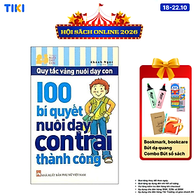 Sách 100 Bí Quyết Nuôi Dạy Con Trai Thành Công (Tái Bản)