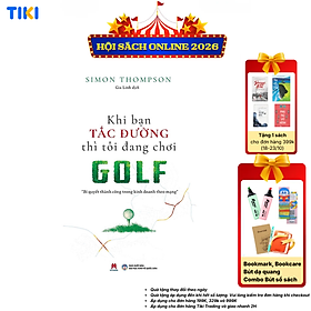 Sách Khi Bạn Tắc Đường Thì Tôi Đang Chơi Golf (Tái Bản)