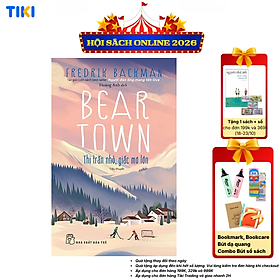 (Combo 3 cuốn) BEARTOWN: THỊ TRẤN NHỎ, GIẤC MƠ LỚN; CHÚNG TÔI ĐẤU VỚI CÁC BẠN; NHỮNG NGƯỜI CHIẾN THẮNG - Fredrik Backman - Hoàng Anh dịch - NXB Trẻ