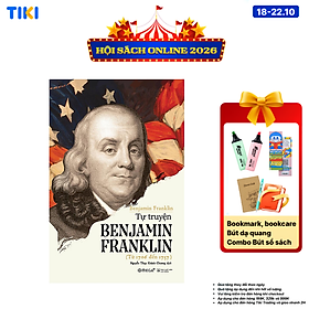 Tự Truyện Benjamin Franklin (Tái Bản)