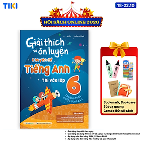 Sách Giải Thích Và Ôn Luyện Chuyên Đề Tiếng Anh Thi Vào Lớp 6 Trường THCS Chất Lượng Cao