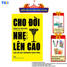 Sách Cho đời nhẹ lên cao - Giải mã sáu hormone hạnh phúc