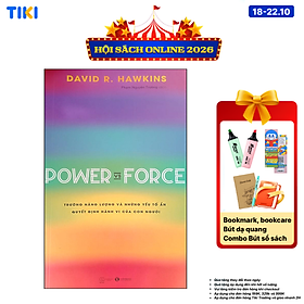 Sách Power Vs Force - Trường Năng Lượng Và Những Nhân Tố Quyết Định Hành Vi Của Con Người (Tái Bản)