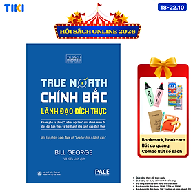 Sách Chính Bắc (Discover Your True North) - Khám Phá Ra “Chiếc La Bàn Nội Tâm” Của Chính Mình Để Dẫn Dắt Bản Thân Nhằm Trở Thành Nhà Lãnh Đạo Đích Thực