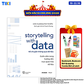 Sách Storytelling With Data - Kể Chuyện Thông Qua Dữ Liệu (Cuốn Cẩm Nang Hướng Dẫn Trực Quan Hóa Dữ Liệu)