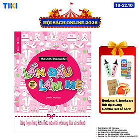 Sách Lần Đầu Làm Mẹ - Tổng Hợp Những Kiến Thức Mới Nhất Về Mang Thai Và Sinh Nở