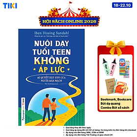 Sách Nuôi Dạy Tuổi Teen Không Áp Lực – Bí quyết dạy con của người Đan Mạch