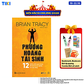 Sách Phượng Hoàng Tái Sinh - 12 Phẩm Chất Quan Trọng Để Bứt Phá Sự Nghiệp Và Cuộc Sống