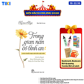 Trong gian nan, có bình an: Cách triết học mở lối cuộc đời