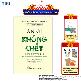 Sách Ăn Gì Không Chết - Sức Mạnh Chữa Lành Của Thực Phẩm