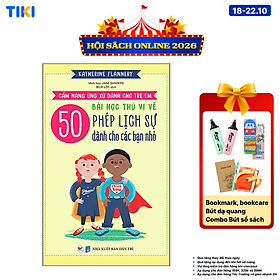 Sách 50 Bài Học Thú Vị Về Phép Lịch Sự Dành Cho Các Bạn Nhỏ