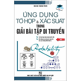 Nơi bán Ứng Dụng Tổ Hợp Và Xác Xuất Trong Giải Bài Tập Di Truyền - Giá Từ -1đ