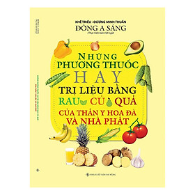 Download sách Những Phương Thuốc Hay Trị Liệu Bằng Rau Củ Quả Của Thần Y Hoa Đà Và Nhà Phật