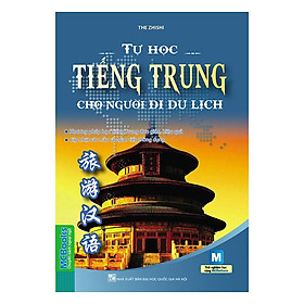 Tự Học Tiếng Trung Cho Người Đi Du Lịch (Kèm Sử Dụng App)