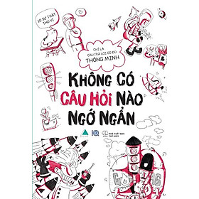 Download sách Không Có Câu Hỏi Nào Ngớ Ngẩn