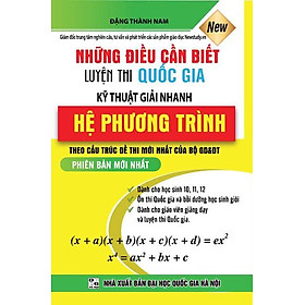 Những Điều Cần Biết Luyện Thi Quốc Gia Kỹ Thuật Giải Nhanh Hệ Phương Trình