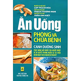 Hình ảnh sách Ăn Uống Phòng Và Chữa Bệnh - Canh Dưỡng Sinh (Tái Bản 2017)