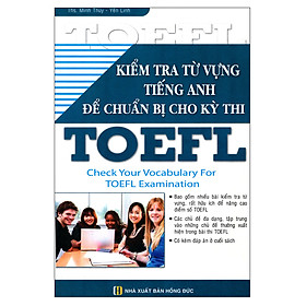 Nơi bán Kiểm Tra Từ Vựng Tiếng Anh Để Chuẩn Bị Cho Kỳ Thi TOEFL - Giá Từ -1đ