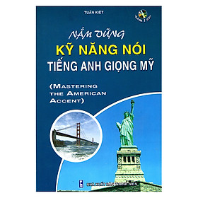 Nắm Vững Kỹ Năng Nói Tiếng Anh Theo Giọng Mỹ