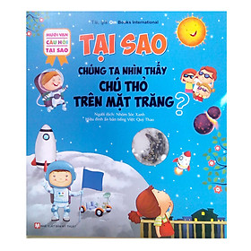 Mười Vạn Câu Hỏi Tại Sao - Tại Sao Chúng Ta Nhìn Thấy Chú Thỏ Trên Mặt Trăng?