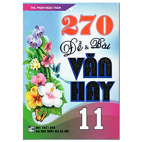 270 Đề Và Bài Văn Hay 11