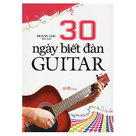 Nơi bán 30 Ngày Biết Đàn Guitar - Giá Từ -1đ