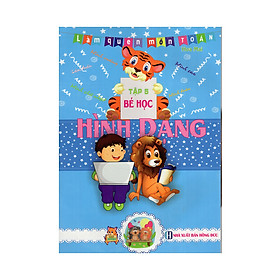 Làm Quen Môn Toán Bé Học Tập 5: Hình Dạng