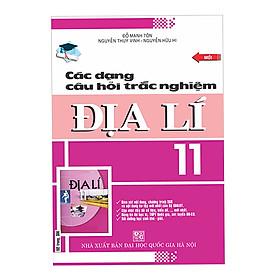 Download sách Các Dạng Câu Hỏi Trắc Nghiệm Địa Lí Lớp 11