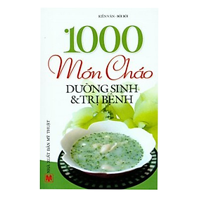 Nơi bán 1000 Món Cháo Dinh Dưỡng Và Trị Bệnh - Giá Từ -1đ