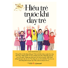 Hiểu Trẻ Trước Khi Dạy Trẻ