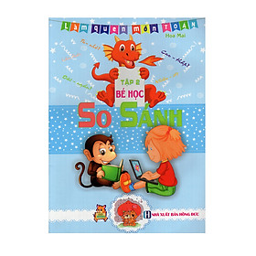 Làm Quen Môn Toán Bé Học Tập 2: So Sánh