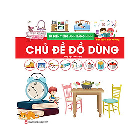 Nơi bán Từ Điển Tiếng Anh Bằng Hình - Chủ Đề Đồ Dùng - Giá Từ -1đ