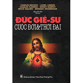 Đức Giê-su - Cuộc Đời & Thời Đại