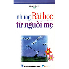 Nơi bán Những Bài Học Từ Người Mẹ - Giá Từ -1đ