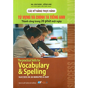 Các Kỹ Năng Thực Hành: Từ Vựng Và Chính Tả Tiếng Anh