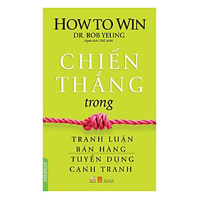 Sách Chiến Thắng Trong Tranh Luận Bán Hàng Tuyển Dụng Cạnh Tranh